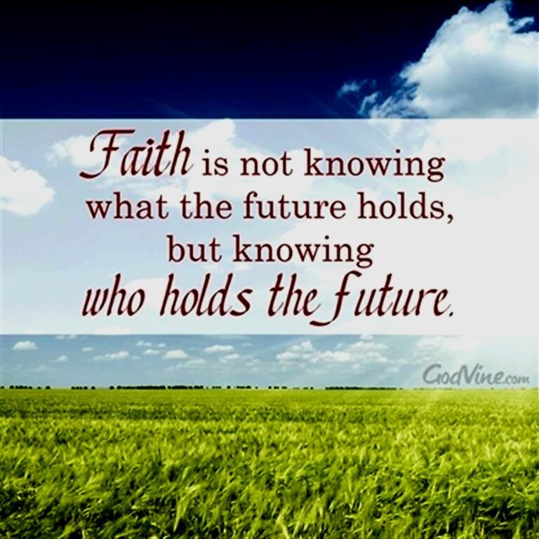 faith is knowing what the future holds